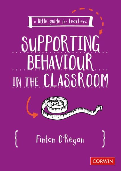 A Little Guide for Teachers: Supporting Behaviour in the Classroom - A Little Guide for Teachers - Fintan O'Regan - Livros - Sage Publications Ltd - 9781529718553 - 26 de outubro de 2020