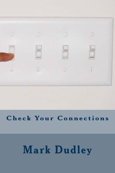 Cover for Mark Dudley · Check Your Connections (Paperback Book) (2016)