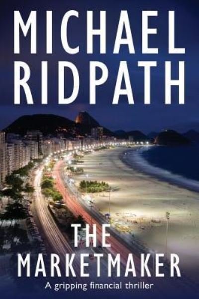 Cover for Michael Ridpath · The Marketmaker A gripping financial thriller (Pocketbok) (2016)