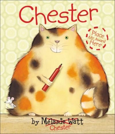 Cover for Melanie Watt · Chester (Hardcover Book) (2009)