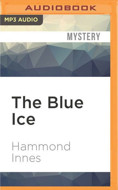 Cover for Hammond Innes · Blue Ice, The (MP3-CD) (2016)