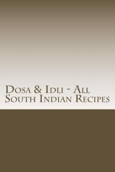 Cover for Sunny Kodwani · Dosa &amp; Idli - All South Indian Recipes (Pocketbok) (2016)