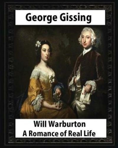 Cover for George Gissing · Will Warburton (1905). by George Gissing (novel) (Paperback Bog) (2016)