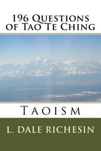 Cover for L Dale Richesin · 196 Questions of Tao Te Ching (Paperback Bog) (2016)