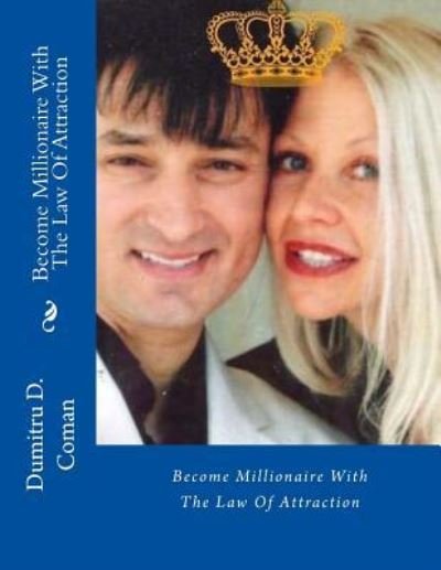 Cover for Dumitru D Coman · Become Millionaire With The Law Of Attraction (Paperback Book) (2016)