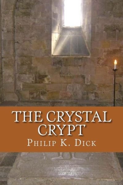 Cover for Philip K Dick · The Crystal Crypt (Paperback Bog) (2017)