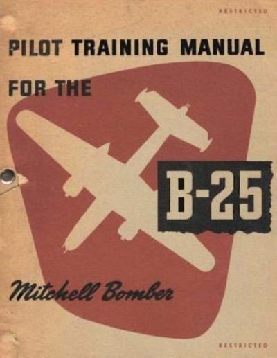 Cover for U S Army Air Forces · Pilot Training Manual for the Mitchell Bomber, B-25 (Paperback Book) (2017)