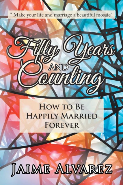 Cover for Jaime Alvarez · Fifty Years and Counting (Paperback Book) (2018)