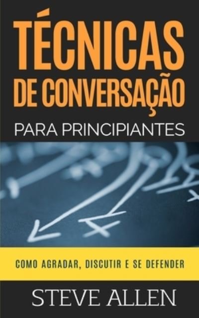 Cover for Steve Allen · Tecnicas de conversacao para principiantes (Pocketbok) (2017)