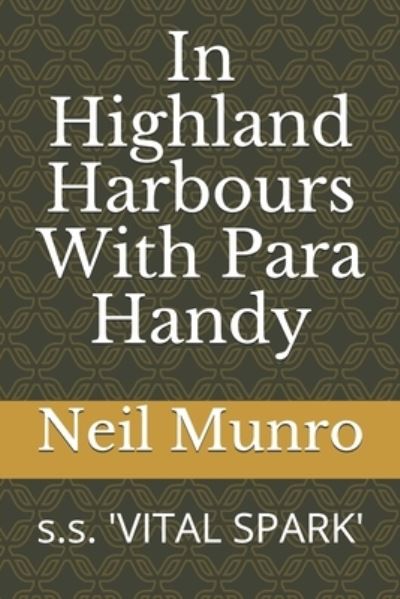 In Highland Harbours With Para Handy - Neil Munro - Books - Independently Published - 9781549547553 - August 20, 2017