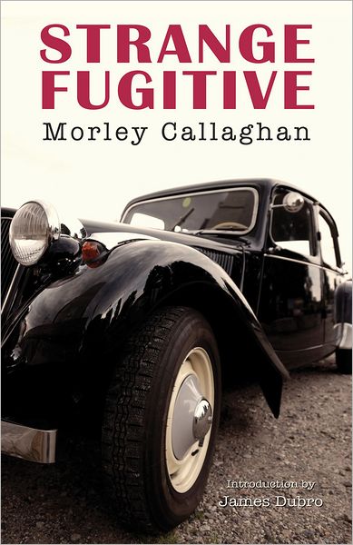 Cover for Morley Callaghan · Strange Fugitive - Exile Classics series (Paperback Book) [Reprint edition] (2011)