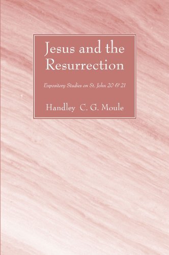 Cover for Handley C. G. Moule · Jesus and the Resurrection: Expository Studies on St. John 20 &amp; 21 (Paperback Book) (2007)