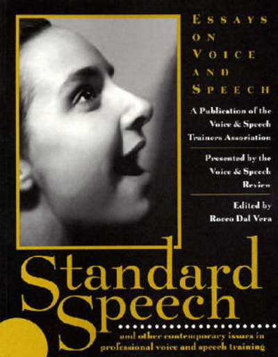 Standard Speech: Essays on Voice and Speech - Rocco Dal Vera - Books - Applause Theatre Book Publishers - 9781557834553 - May 1, 2001
