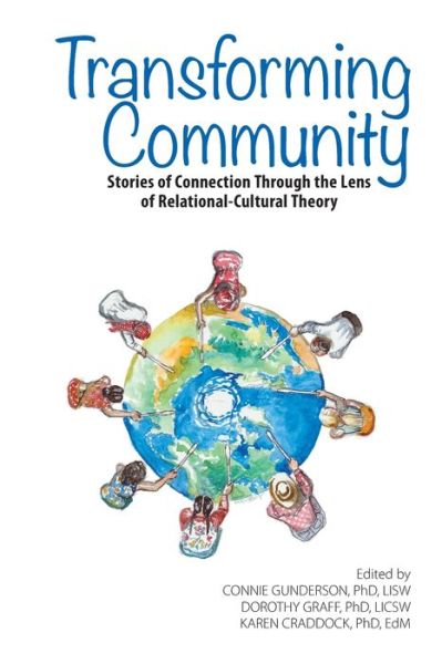 Cover for Connie Gunderson · Transforming Community Stories of Connection Through the Lens of Relational-Cultural Theory (Paperback Book) (2017)