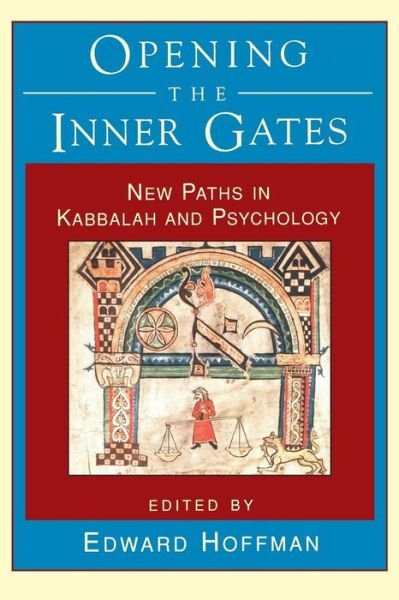 Opening the Inner Gates: New Paths in Kabbalah and Psychology - Edward Hoffman - Books - Shambhala Publications Inc - 9781570620553 - November 14, 1995
