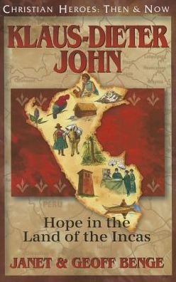 Cover for Geoff Benge · Klaus-dieter John: Hope in the Land of the Incas (Christian Heroes: then &amp; Now) (Christian Heroes then and Now) (Paperback Bog) (2014)