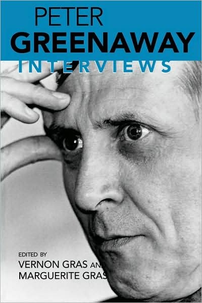 Peter Greenaway: Interviews ( ) - Peter Greenaway - Books - University Press of Mississippi - 9781578062553 - July 1, 2000