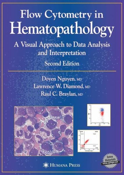 Cover for Doyen T. Nguyen · Flow Cytometry in Hematopathology: A Visual Approach to Data Analysis and Interpretation (Hardcover Book) [2nd ed. 2007 edition] (2007)