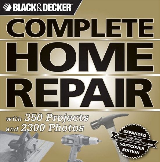 Cover for Editors of CPi · Black &amp; Decker Complete Home Repair - Black &amp; Decker Complete Photo Guide (Taschenbuch) [De Luxe edition] (2007)