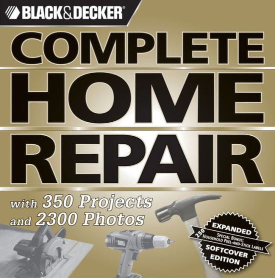 Cover for Editors of CPi · Black &amp; Decker Complete Home Repair - Black &amp; Decker Complete Photo Guide (Paperback Book) [De Luxe edition] (2007)