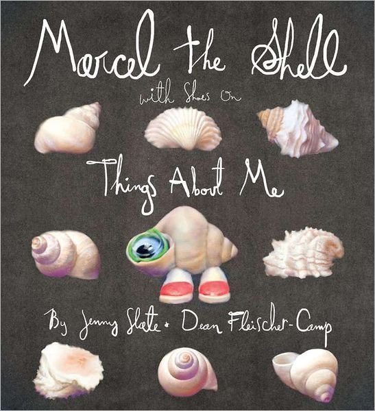 Cover for Jenny Slate · Marcel the Shell with Shoes On: Things About Me - Marcel the Shell (Inbunden Bok) (2011)