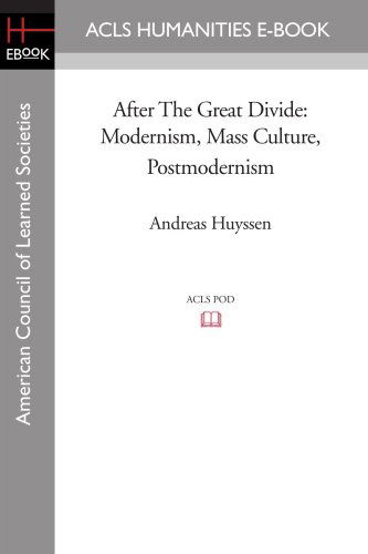 Cover for Andreas Huyssen · After the Great Divide: Modernism, Mass Culture, Postmodernism (Theories of Representation and Difference) (Paperback Book) (2008)
