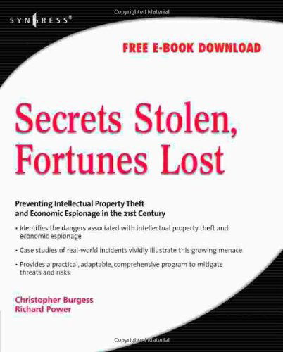 Secrets Stolen, Fortunes Lost: Preventing Intellectual Property Theft and Economic Espionage in the 21st Century - Power, Richard (Internationally recognized expert in the areas of Security, Intelligence and Risk; former Director of Security Management and Security Intelligence for Deloitte Touche Tomatsu) - Bøker - Syngress Media,U.S. - 9781597492553 - 21. april 2008