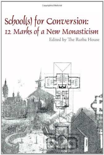 Cover for Rutba House · School (S) for Conversion: 12 Marks of a New Monasticism (New Monastic Library: Resources for Radical Discipleship) (Pocketbok) (2005)