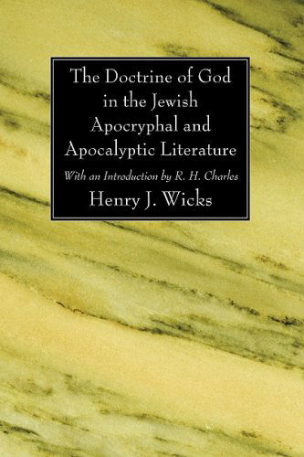 Cover for Henry J. Wicks · The Doctrine of God in the Jewish Apocryphal and Apocalyptic Literature: (Paperback Book) (2008)
