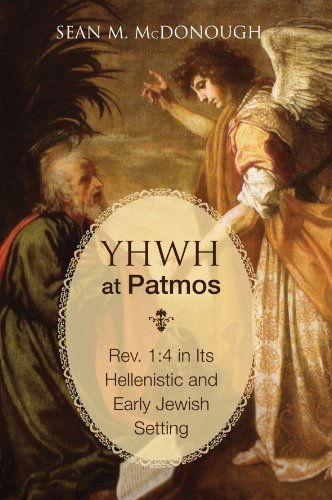 Cover for Sean M. Mcdonough · Yhwh at Patmos: Rev. 1:4 in Its Hellenistic and Early Jewish Setting (Paperback Book) (2011)