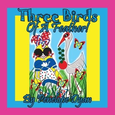 Cover for Penelope Dyan · Three Birds Of A Feather! (Pocketbok) (2021)