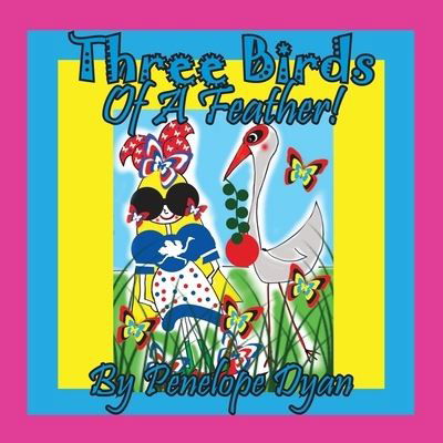Cover for Penelope Dyan · Three Birds Of A Feather! (Paperback Book) (2021)