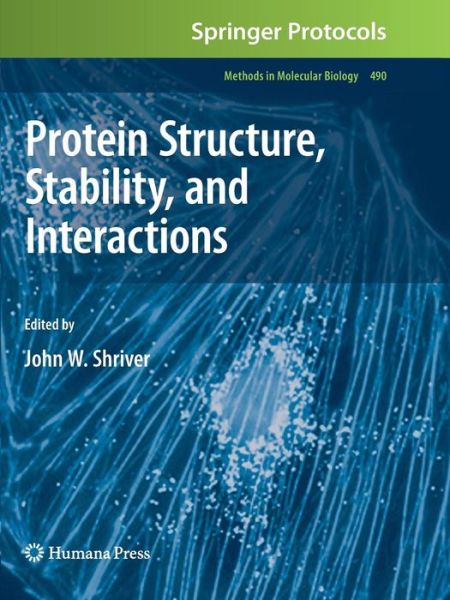 Cover for John W Shriver · Protein Structure, Stability, and Interactions - Methods in Molecular Biology (Paperback Book) [Softcover reprint of hardcover 1st ed. 2009 edition] (2010)