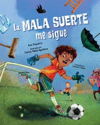 Cover for Ana Siqueira · La mala suerte me sigue (Hardcover Book) (2024)