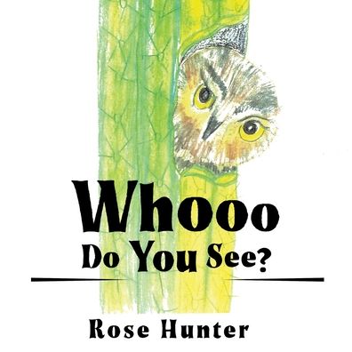 Cover for Rose Hunter · Whooo Do You See? (Pocketbok) (2019)