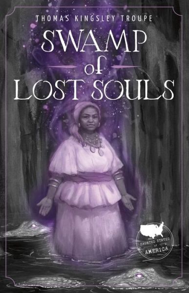 Cover for Thomas Kingsley Troupe · Swamp of Lost Souls (Hardcover Book) (2019)