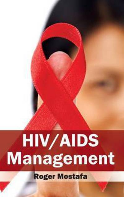 Cover for Roger Mostafa · Hiv / Aids Management (Hardcover Book) (2015)