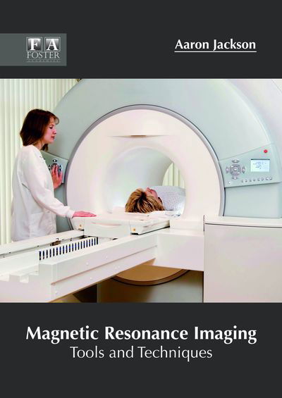 Cover for Aaron Jackson · Magnetic Resonance Imaging: Tools and Techniques (Hardcover Book) (2018)