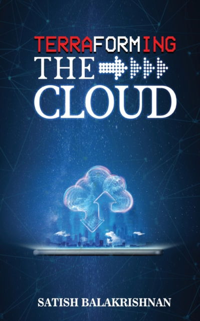 Cover for Satish Balakrishnan · Terraforming the Cloud (Paperback Book) (2021)