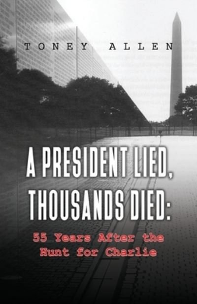 Cover for Toney Allen · President Lied, Thousands Died (Bok) (2021)