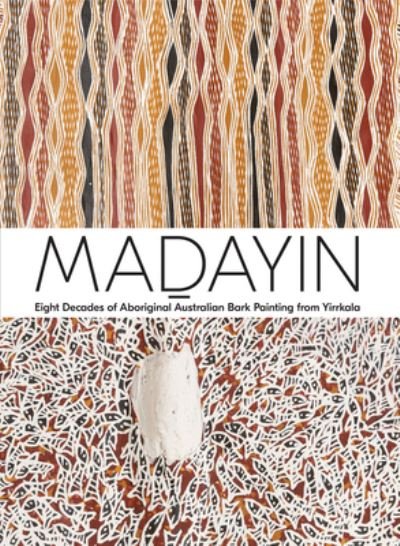 Madayin: Eight Decades of Aboriginal Australian Bark Painting from Yirrkala - Wakun Wa?ambi - Livros - Distributed Art Publishers - 9781636810553 - 15 de novembro de 2022