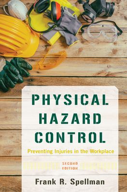 Cover for Frank R. Spellman · Physical Hazard Control: Preventing Injuries in the Workplace (Paperback Book) [Second edition] (2023)