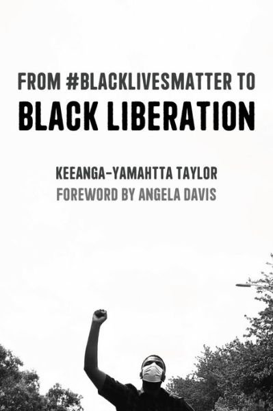 Cover for Keeanga-Yamahtta Taylor · From #BlackLivesMatter to Black Liberation (Expanded Second Edition): Expanded Second Edition (Pocketbok) (2021)