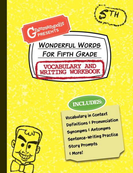 Wonderful Words for Fifth Grade Vocabulary and Writing Workbook: Definitions, Usage in Context, Fun Story Prompts, & More - Grammaropolis Vocabulary Workbooks - Grammaropolis - Książki - Six Foot Press - 9781644420553 - 28 października 2021