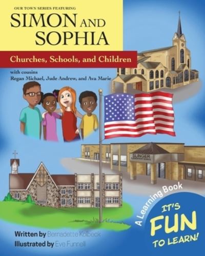 Cover for Bernadette Kolbeck · Our Town Series Featuring Simon and Sophia: Churches, Schools, and Children (Paperback Book) (2020)