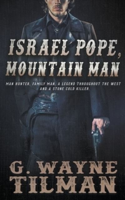 Cover for G Wayne Tilman · Israel Pope, Mountain Man (Paperback Bog) (2021)