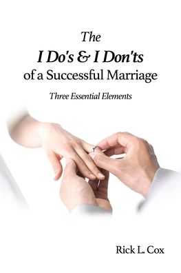 Rick L Cox · The I Do's and I Don'ts of a Successful Marriage (Paperback Book) (2020)