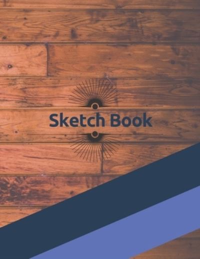 Sketch Book Unleash your Inner for Drawing \ 120 Pages, "8.5 x 11" - Ball - Książki - Independently Published - 9781656595553 - 6 stycznia 2020