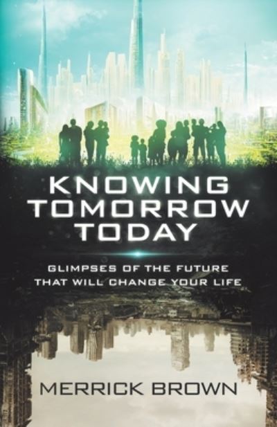 Cover for Merrick Brown · Knowing Tomorrow Today (Book) (2023)