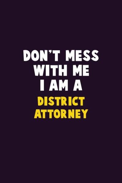Cover for Emma Loren · Don't Mess With Me, I Am A District Attorney (Paperback Bog) (2019)